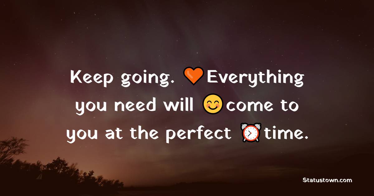 Keep Going Everything Will Come To You At The Perfect Time Meaning In Tamil