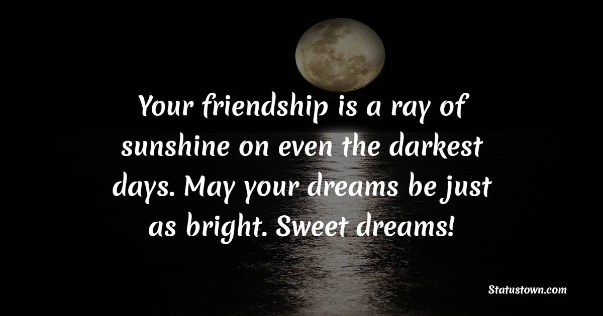 Touching sweet dreams messages for friends