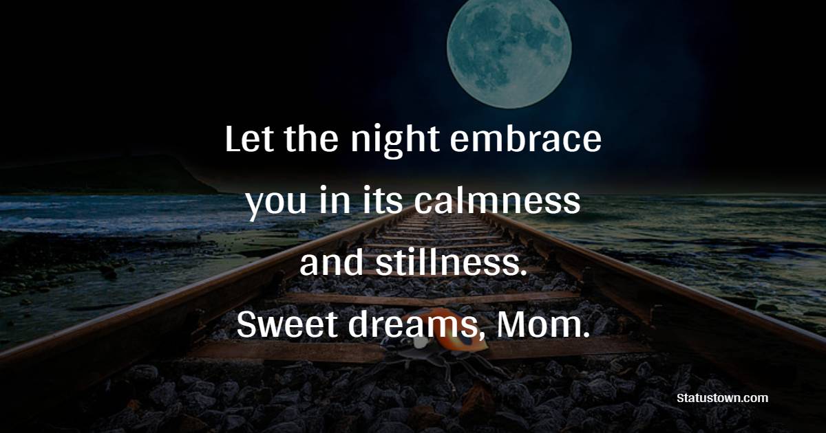 Deep sweet dreams messages for mom