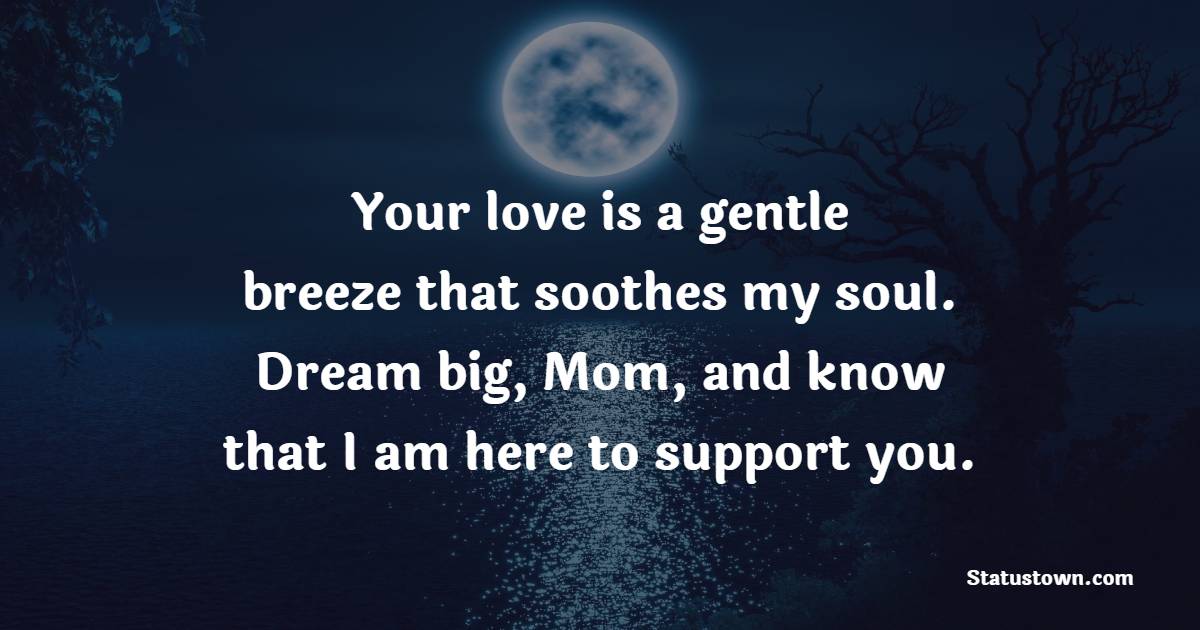 Touching sweet dreams messages for mom