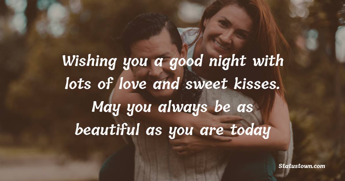 Wishing you a good night with lots of love and sweet kisses. May you always be as beautiful as you are today - Sweet Dreams Quotes for Girlfriend 