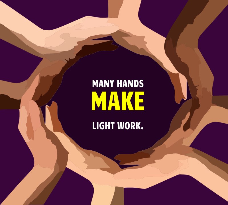 Many hands make light work. - Teamwork messages