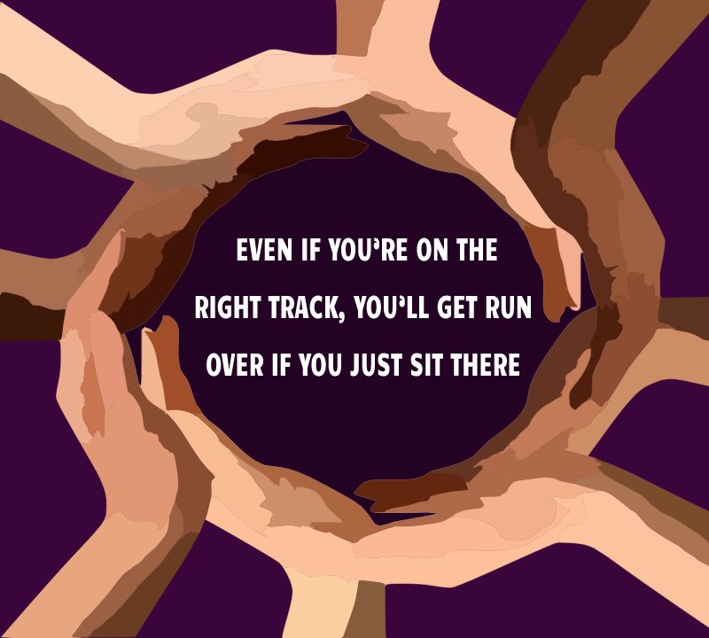 Even if you’re on the right track, you’ll get run over if you just sit there - Teamwork messages