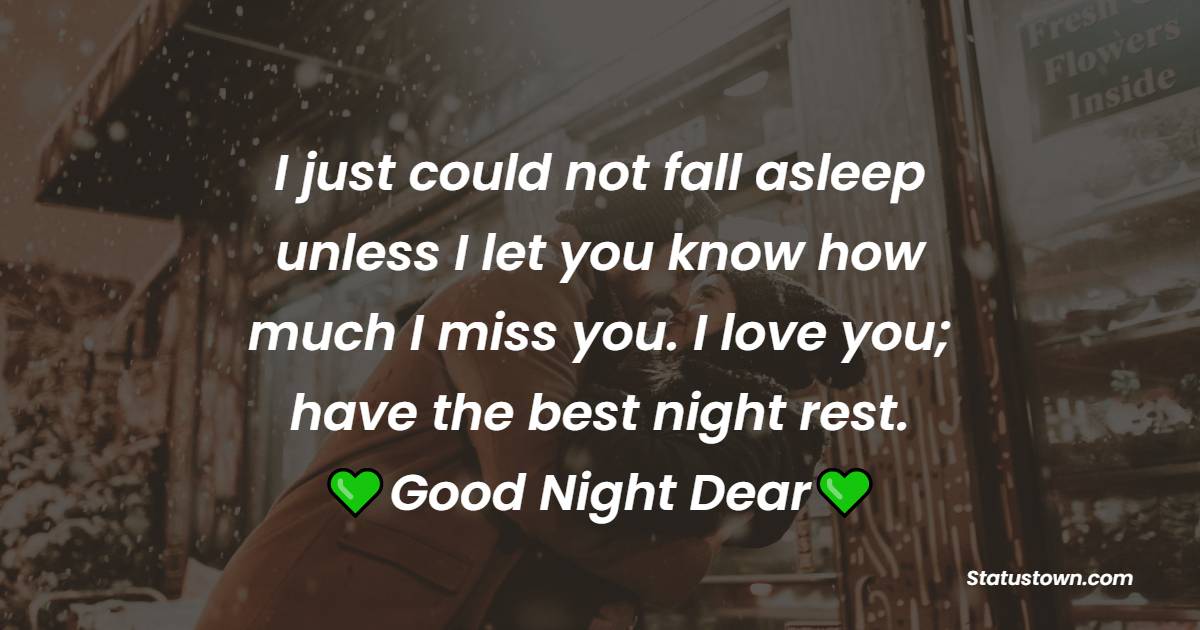 . I just could not fall asleep unless I let you know how much I miss ...