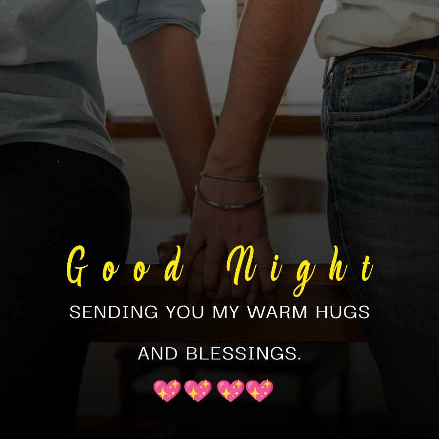 Good Night! Sending you my warm hugs and blessings. - good night quotes 