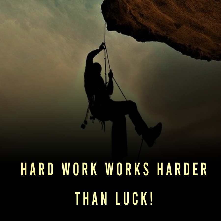 Hard Work Works Harder Than Luck Achievement Quotes