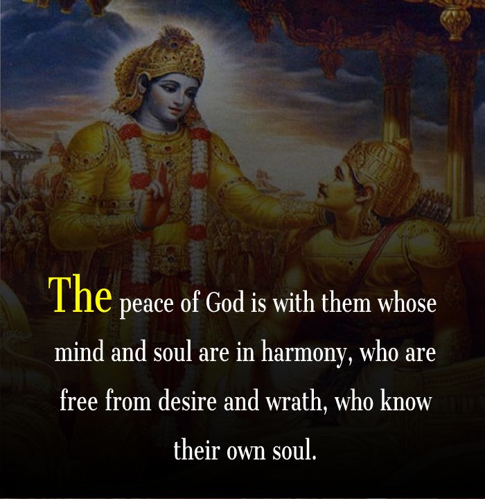 The peace of God is with them whose mind and soul are in harmony, who ...