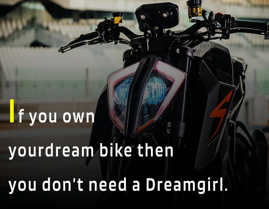 If you own your dream bike then you don’t need a Dreamgirl. - Bike Status
