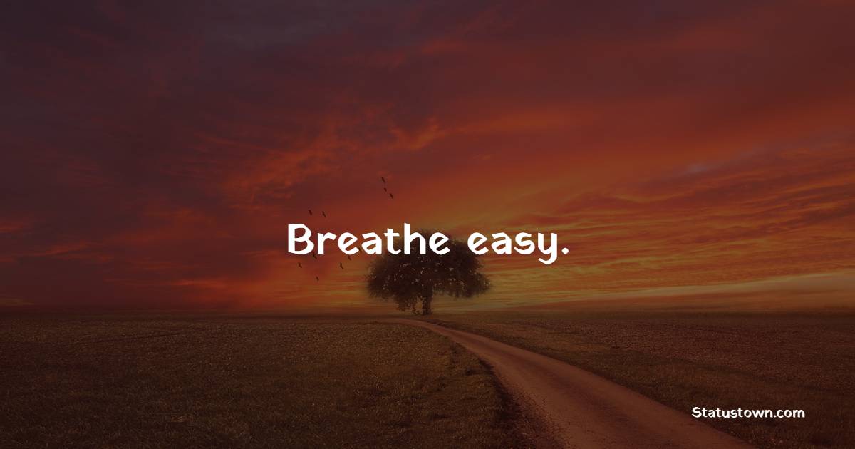 Breathe Easy Breathing Quotes