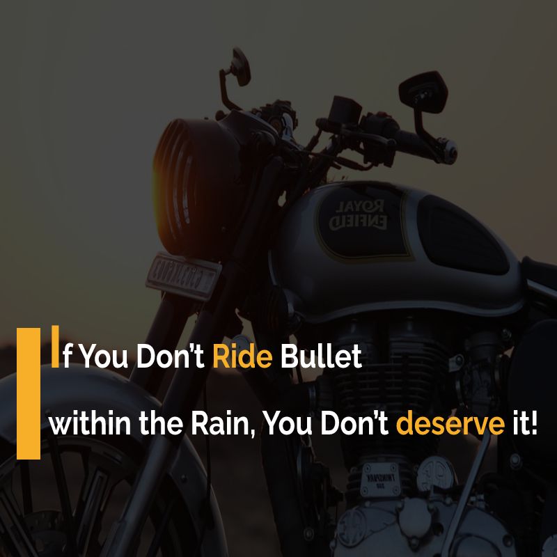 If You Don’t Ride Bullet within the Rain, You Don’t deserve it!