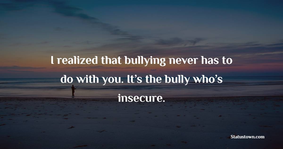 Amazing bullying quotes