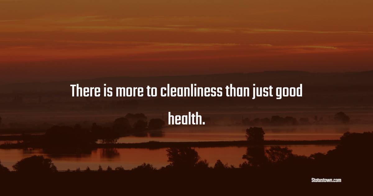 Deep cleanliness quotes