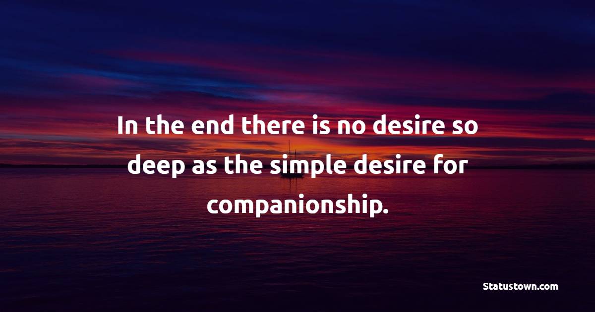 Deep companionship quotes