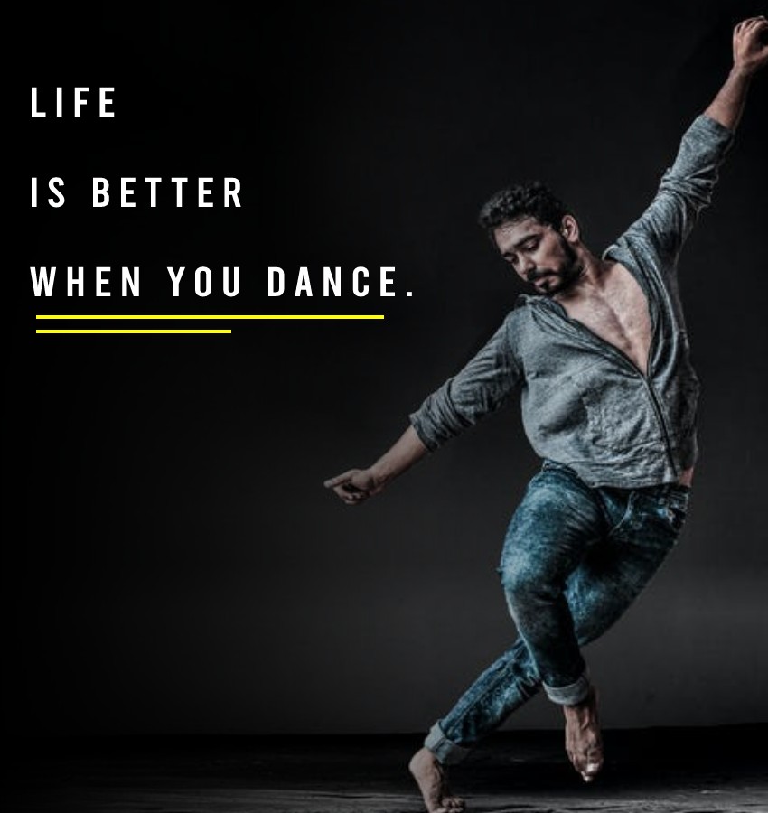 Life is better when you dance. - Dance Quotes