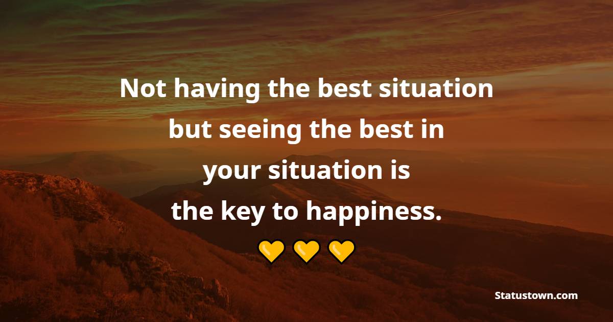 not-having-the-best-situation-but-seeing-the-best-in-your-situation-is