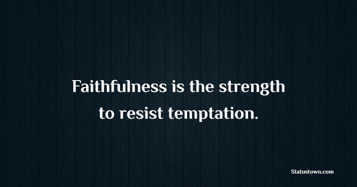 Faithfulness Quotes