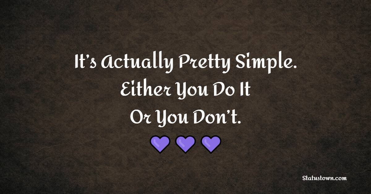 It’s Actually Pretty Simple. Either You Do It, Or You Don’t. - Fitness Quotes For Women
