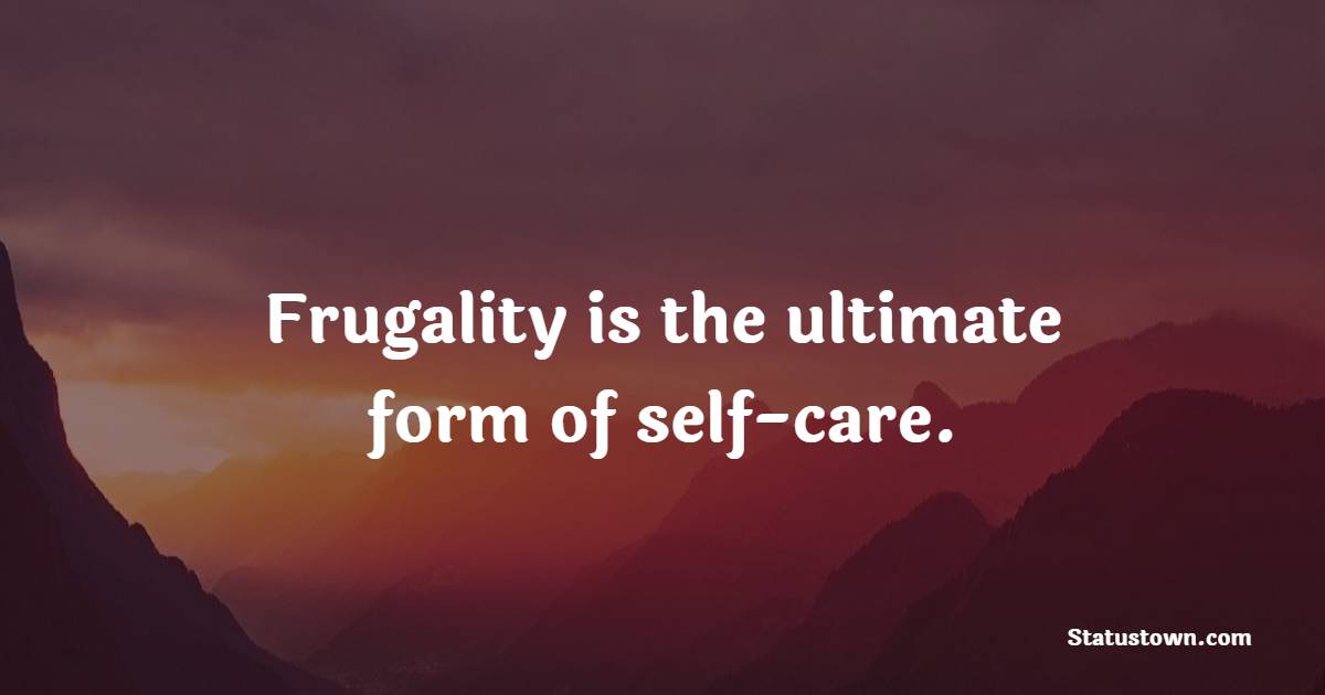 Frugality Quotes