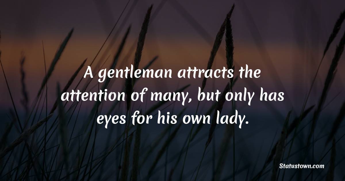 A gentleman attracts the attention of many, but only has eyes for his own lady.