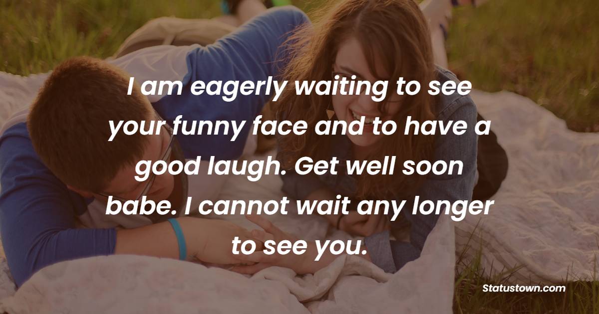 I am eagerly waiting to see your funny face and to have a good laugh. Get
