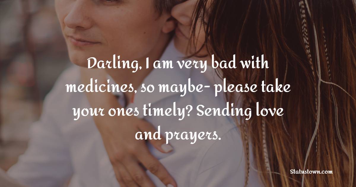 Darling, I am very bad with medicines, so maybe- please take your ones timely? Sending love and prayers.