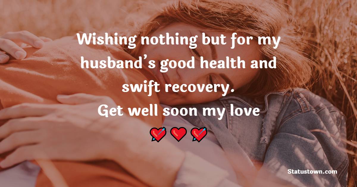 Unique get well soon messages for husband