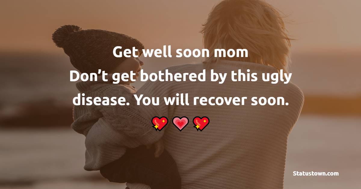 get well soon messages for mom
