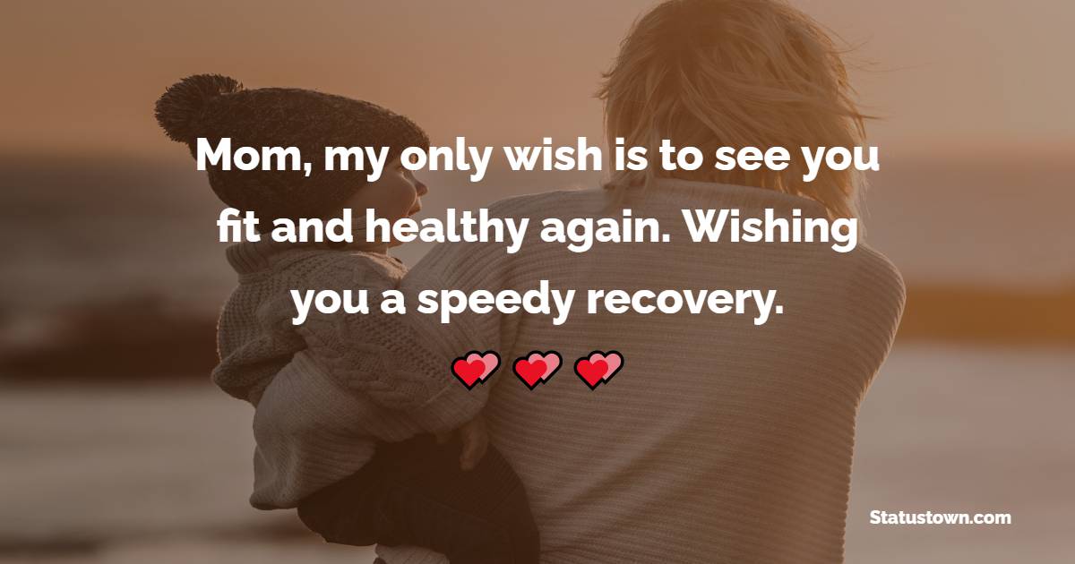 Simple get well soon messages for mom