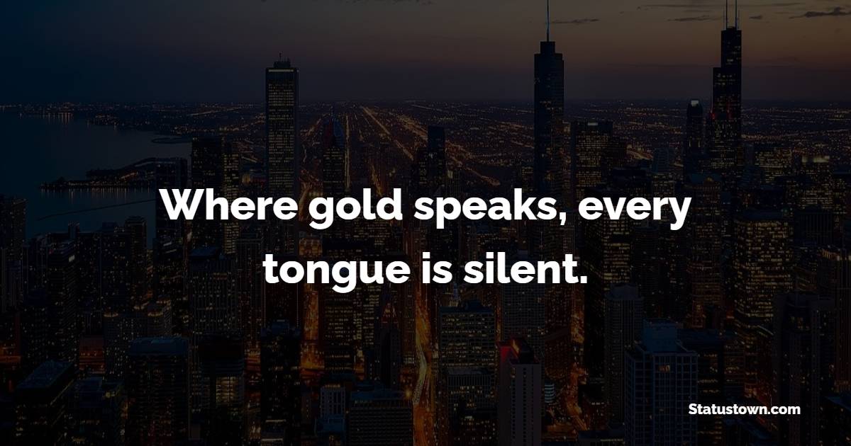 Amazing gold quotes