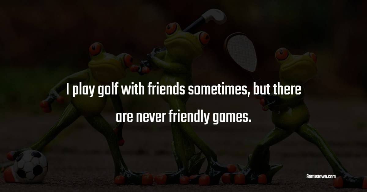 Golf Quotes