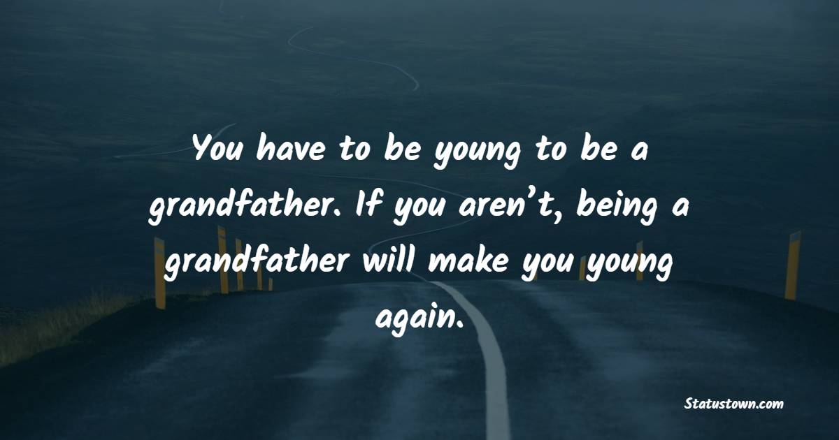Touching grandfather quotes