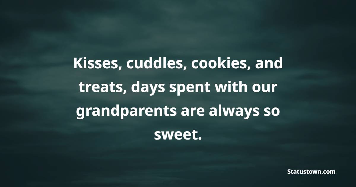 Kisses, cuddles, cookies, and treats, days spent with our grandparents are always so sweet.