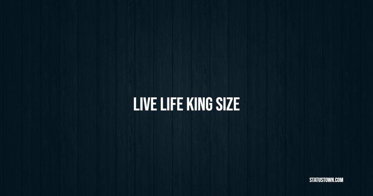 LIVE LIFE KING SIZE - Keep Calm Quotes 