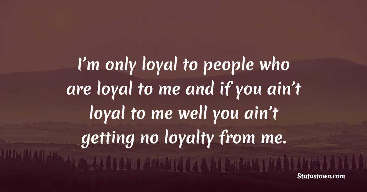 Heart Touching loyalty quotes
