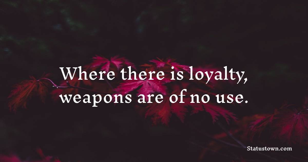 Unique loyalty quotes