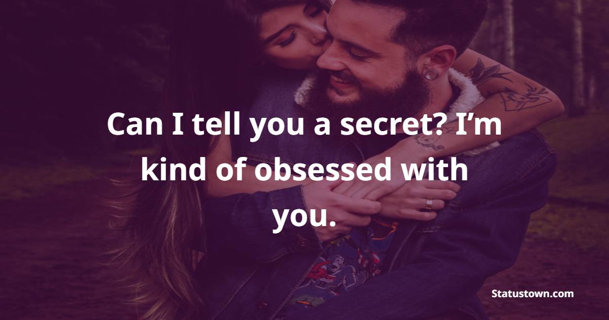 Can I tell you a secret? I’m kind of obsessed with you.