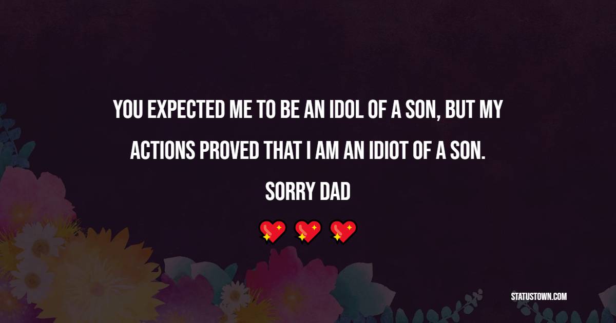 Sorry Messages For Dad