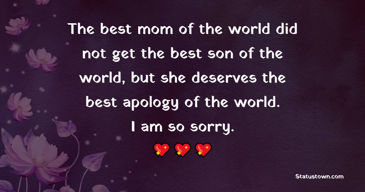 Deep sorry messages for mom