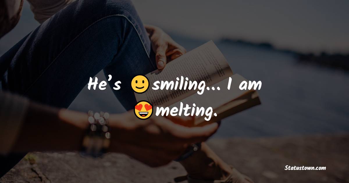 He’s smiling… I am melting.