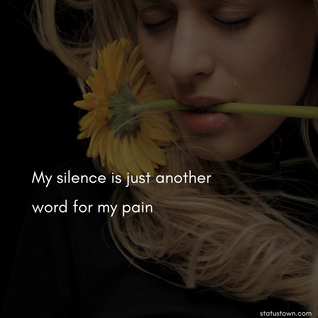 my-silence-is-just-another-word-for-my-pain-emotional-status