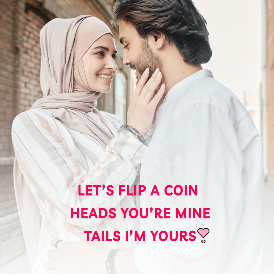 Let’s flip a coin. Heads, you’re mine. Tails, I’m yours. - love status  