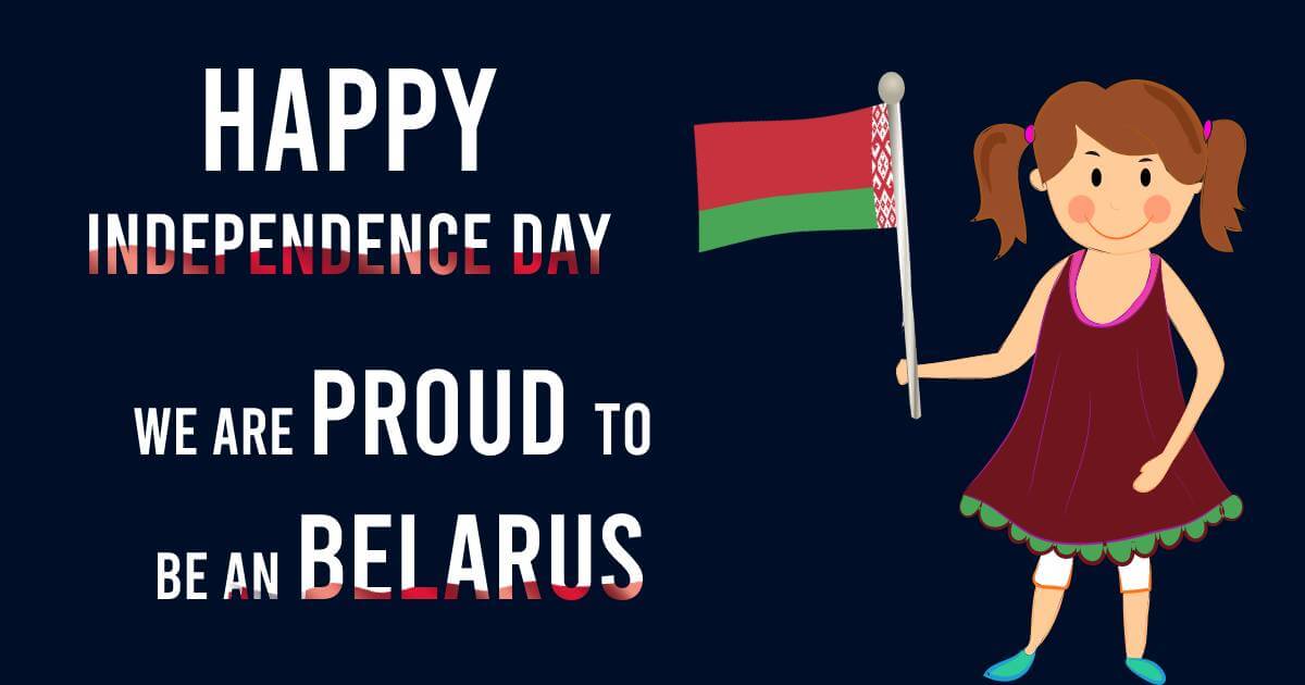 We are Proud to be an Belarus. Happy Belarus Independence Day. - Belarus Independence Day Messages wishes, messages, and status