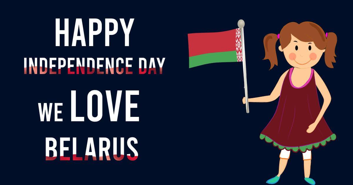 Happy Independence Day. We love Belarus. - Belarus Independence Day Messages