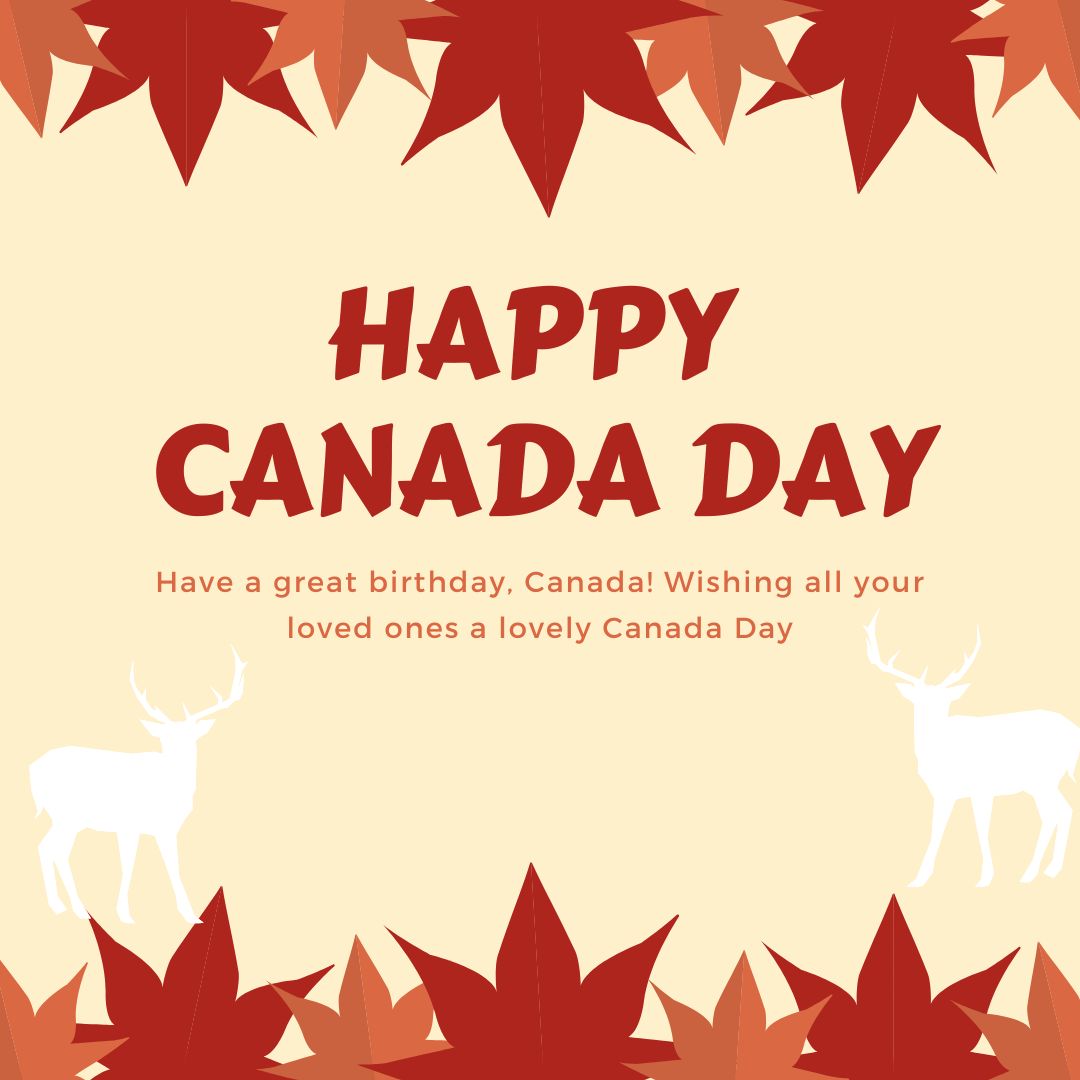 Have a great birthday, Canada! Wishing all your loved ones a lovely ...