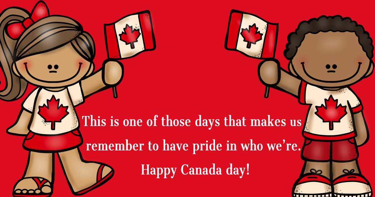 This is one of those days that makes us remember to have pride in who we’re. Happy Canada day! - Canada Day Messages