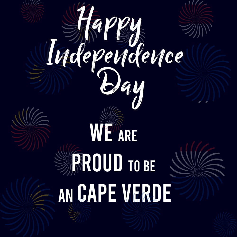 We are Proud to be an Cape Verde. Happy Cape Verde Independence Day. - Cape Verde Independence Day Messages wishes, messages, and status
