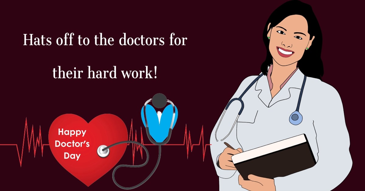Hats off to the doctors for their hard work! Happy Doctors Day! - Doctors Day Messages wishes, messages, and status