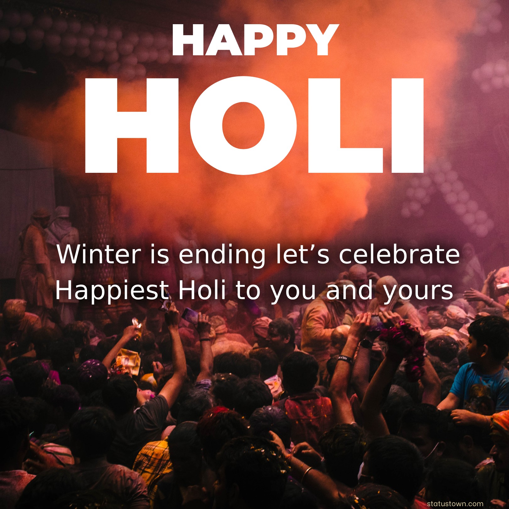 Winter is ending, let’s celebrate! Happiest Holi to you and yours. - Holi Wishes wishes, messages, and status