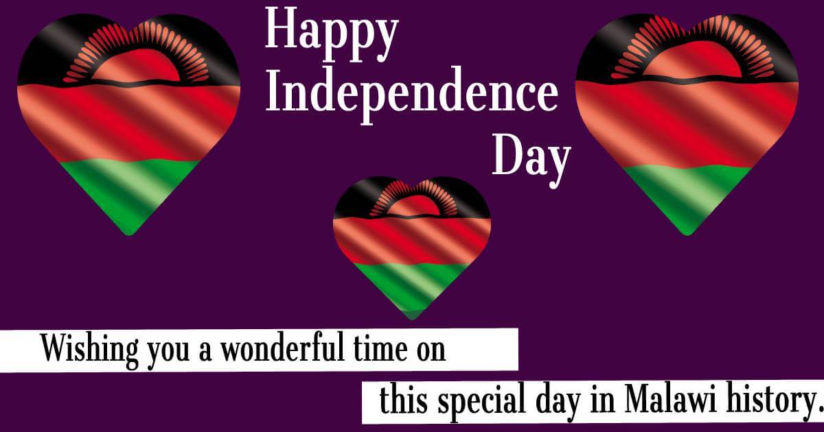 Wishing you a wonderful time on this special day in Malawi history. Happy Independence Day. - Malawi Independence Day Messages