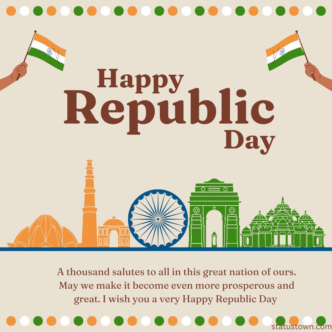 A thousand salutes to all in this great nation of ours. May we make it become even more prosperous and great. I wish you a very Happy Republic Day